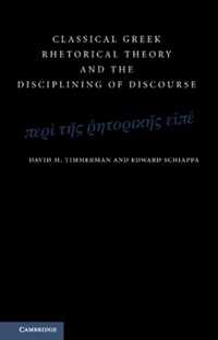 Classical Greek Rhetorical Theory and the Disciplining of Discourse