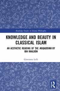 Knowledge and Beauty in Classical Islam