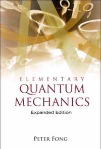 Elementary Quantum Mechanics (Expanded Edition)