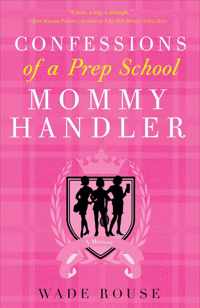 Confessions of a Prep School Mommy Handler