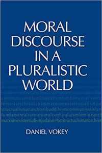 Moral Discourse in a Pluralistic World