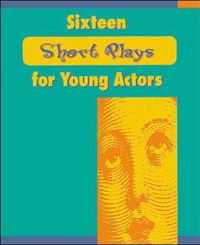 Sixteen Short Plays for Young Actors