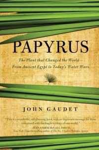 Papyrus: The Plant that Changed the World