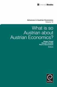 What Is So Austrian About Austrian Economics?