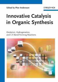 Innovative Catalysis in Organic Synthesis: Oxidation, Hydrogenation, and C-X Bond Forming Reactions