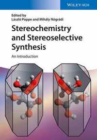 Stereochemistry and Stereoselective Synthesis: An Introduction