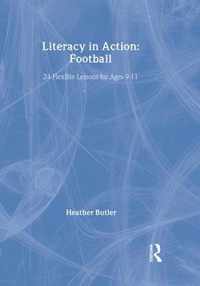 Literacy in Action: Football: 24 Flexible Lessons for Ages 9-11