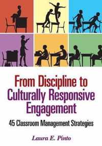 From Discipline to Culturally Responsive Engagement: 45 Classroom Management Strategies