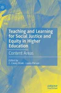 Teaching and Learning for Social Justice and Equity in Higher Education