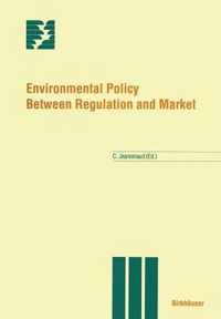 Environmental Policy Between Regulation and Market