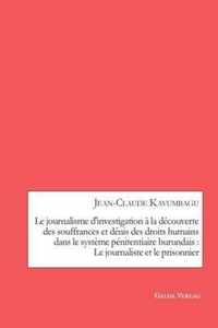 Le journalisme d'investigation a la decouverte des souffrances et denis des droits humains dans le systeme penitentiaire burundais