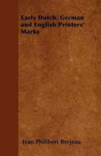Early Dutch, German and English Printers' Marks