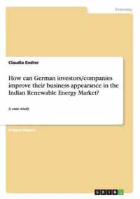 How can German investors/companies improve their business appearance in the Indian Renewable Energy Market?