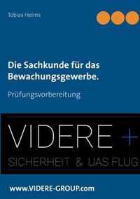 Die Sachkunde für das Bewachungsgewerbe.: Prüfungsvorbereitung