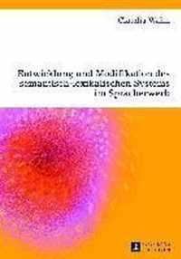 Entwicklung Und Modifikation Des Semantisch-Lexikalischen Systems Im Spracherwerb