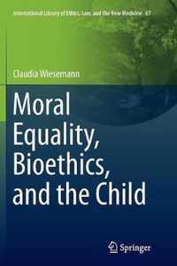 Moral Equality, Bioethics, and the Child