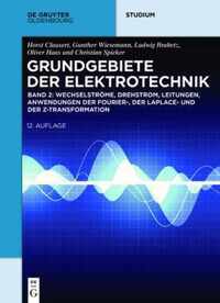 Wechselstroeme, Drehstrom, Leitungen, Anwendungen der Fourier-, der Laplace- und der Z-Transformation