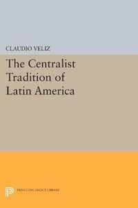 The Centralist Tradition of Latin America