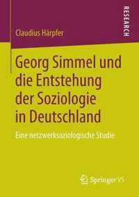 Georg Simmel Und Die Entstehung Der Soziologie in Deutschland