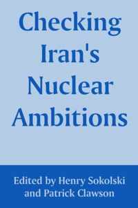 Checking Iran's Nuclear Ambitions