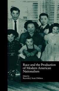 Race and the Production of Modern American Nationalism