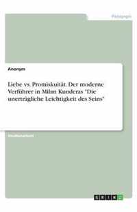 Liebe vs. Promiskuitt. Der moderne Verfhrer in Milan Kunderas Die unertrgliche Leichtigkeit des Seins