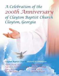 Celebration of the 200Th Anniversary of Clayton Baptist Church, Clayton, Georgia