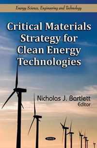 Critical Materials Strategy for Clean Energy Technologies