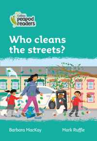 Level 3 - Who cleans the streets? (Collins Peapod Readers)