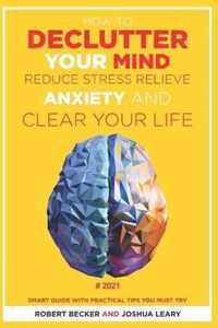 How to Declutter Your Mind Reduce Stress Relieve Anxiety and Clear Your Life