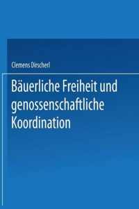 Bauerliche Freiheit Und Genossenschaftliche Koordination