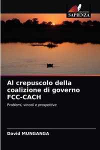 Al crepuscolo della coalizione di governo FCC-CACH