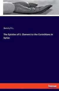 The Epistles of S. Clement to the Corinthians in Syriac