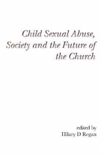 Child Sexual Abuse, Society, and the Future of the Church