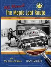 The Maple Leaf Route Vol. 2 The Critical Edition