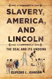 Slavery, America, and Lincoln