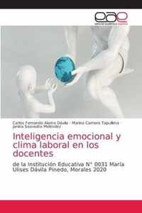 Inteligencia emocional y clima laboral en los docentes