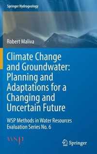 Climate Change and Groundwater: Planning and Adaptations for a Changing and Uncertain Future