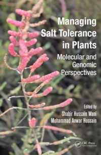 Managing Salt Tolerance in Plants