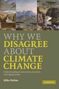 Why We Disagree about Climate Change