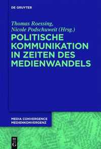 Politische Kommunikation in Zeiten Des Medienwandels