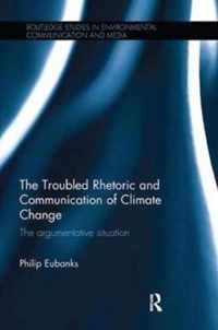 The Troubled Rhetoric and Communication of Climate Change: The Argumentative Situation