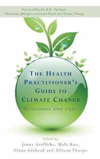 The Health Practitioner's Guide to Climate Change