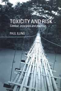 Toxicity and Risk: Context, Principles and Practice