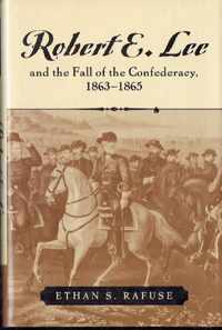 Robert E. Lee and the Fall of the Confederacy, 1863-1865