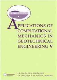 Applications ofComputational Mechanics in Geotechnical Engineering V