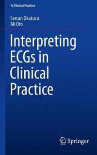 Interpreting ECGs in Clinical Practice