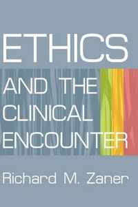 Ethics and the Clinical Encounter