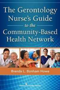 The Gerontology Nurse's Guide to the Community-Based Health Network