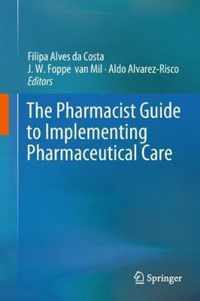 The Pharmacist Guide to Implementing Pharmaceutical Care